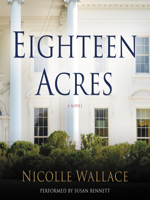 Title details for Eighteen Acres by Nicolle Wallace - Available